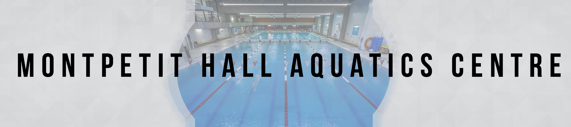 Montpetit Hall Aquatics Centre